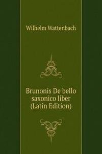 Brunonis De bello saxonico liber (Latin Edition)