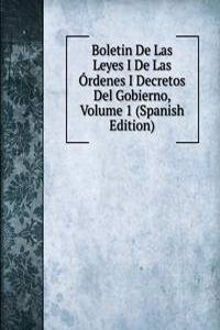 Boletin De Las Leyes I De Las Ordenes I Decretos Del Gobierno, Volume 1 (Spanish Edition)