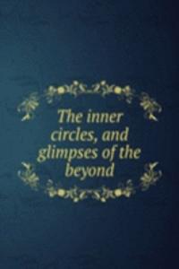 inner circles, and glimpses of the beyond