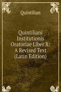 Quintiliani Institutionis Oratoriae Liber X: A Revised Text (Latin Edition)