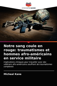 Notre sang coule en rouge