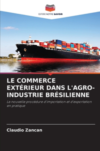 Le Commerce Extérieur Dans l'Agro-Industrie Brésilienne