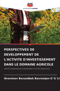 Perspectives de Developpement de l'Activite d'Investissement Dans Le Domaine Agricole