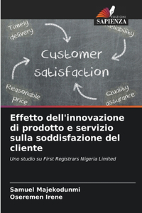 Effetto dell'innovazione di prodotto e servizio sulla soddisfazione del cliente
