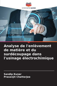 Analyse de l'enlèvement de matière et du surdécoupage dans l'usinage électrochimique