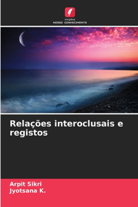 Relações interoclusais e registos