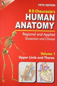 Human Anatomy: v. 1: Regional and Applied Dissection and Clinical, Upper Limb and Thorax