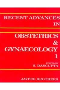 Recent Advances in Obstetrics and Gynaecology (Vol 1)