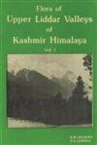Flora of Upper Liddar Valleys of Kashmir Himalaya: Vol. 1