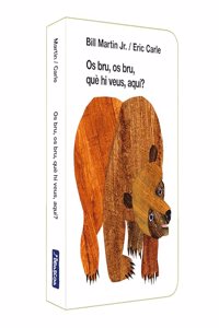 Os bru, os bru, que hi veus, aqui? (ColÂ·leccio Eric Carle)