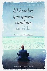 El Hombre Que Queria Cambiar Su Vida