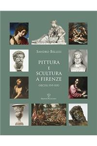 Pittura E Scultura a Firenze