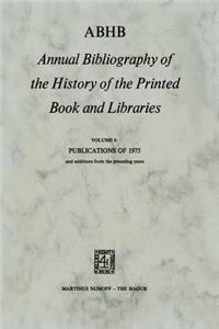 Abhb Annual Bibliography of the History of the Printed Book and Libraries