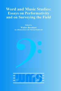 Word and Music Studies: Essays on Performativity and on Surveying the Field