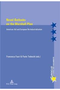 Novel Outlooks on the Marshall Plan