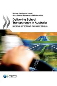 Strong Performers and Successful Reformers in Education Delivering School Transparency in Australia