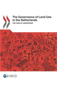 The Governance of Land Use in the Netherlands
