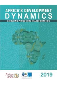 Africa's Development Dynamics 2019 Achieving Productive Transformation