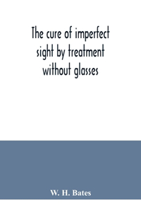 cure of imperfect sight by treatment without glasses