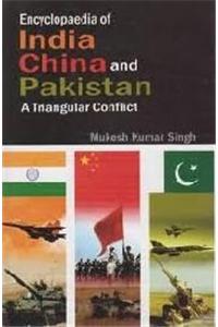 Encyclopaedia of India China and Pakistan: A Triangular Conflict in 3 Vols