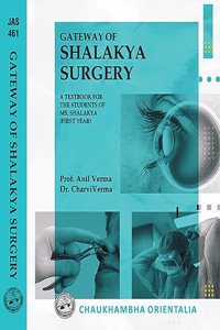 Gateway of Shalakya Surgery (A Textbook for the students of MS, Shalakya (First Year)) [Paperback] Prof. Anil Verma and Dr. Charvi Verma