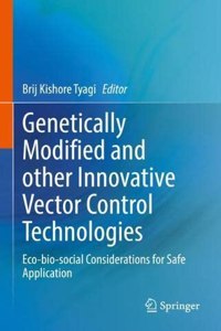 Genetically Modified and Other Innovative Vector Control Technologies