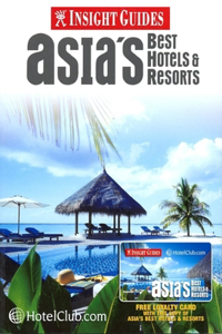 Asia's Best Hotels and Resorts Insight Guide