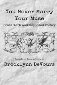 You Never Marry Your Muse