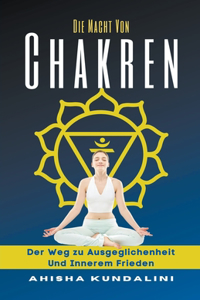 Macht Von Chakren - Der Weg zu Ausgeglichenheit Und Innerem Frieden