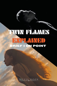 Twin Flames Explained