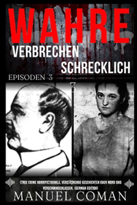 Wahre Verbrechen Schrecklich EPISODEN 3