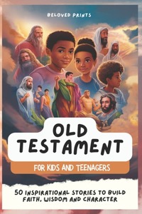 Old Testament for Kids and Teenagers
