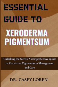 Essential Guide to Xeroderma Pigmentsum
