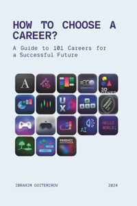 Which Profession to Choose? A Guide to 101 Careers for a Successful Future