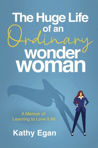 Huge Life of an Ordinary Wonder Woman