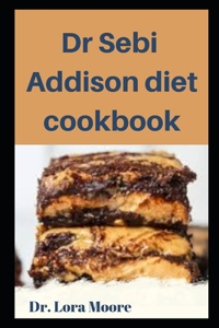 Dr Sebi Addison Diet Cookbook