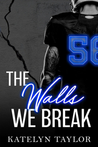 Walls We Break