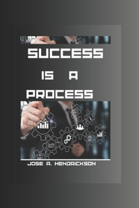 Success is a Process