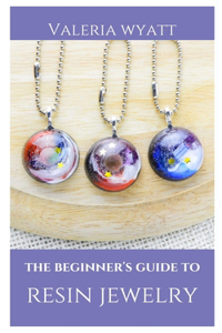 Beginner's Guide to Making Resin Jewelry
