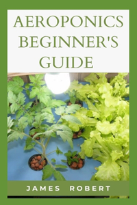 Aeroponics Beginner's Guide