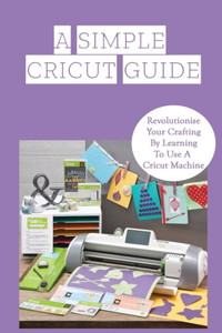 A Simple Cricut Guide