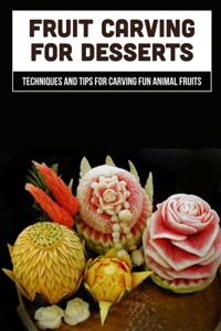 Fruit Carving For Desserts
