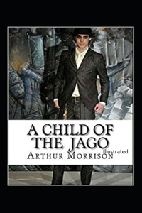 A Child of the Jago Illustrated