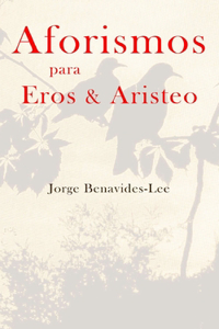 Aforismos para Eros & Aristeo