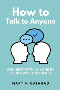 How to Talk to Anyone