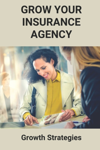 Grow Your Insurance Agency