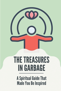 The Treasures In Garbage