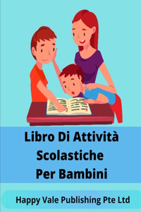 Libro Di Attività Scolastiche Per Bambini