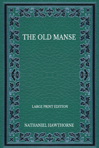 The Old Manse - Large Print Edition