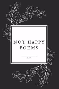 Not Happy Poems